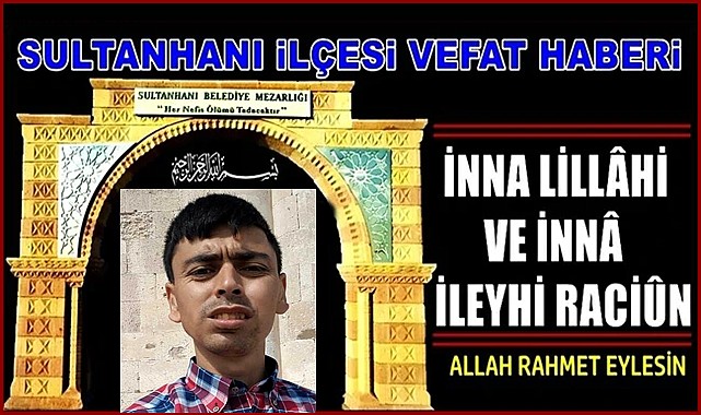 ÇAPAN OĞLU HÜSEYİN YUMUŞAK VEFAT ETTİ 03.07.2022 PAZAR