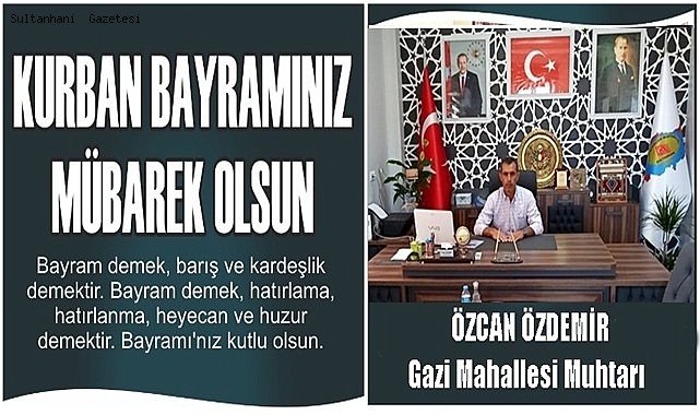 GAZİ MAHALLESİ MUHTARI ÖZCAN ÖZDEMİR&#039;İN BAYRAM MESAJI