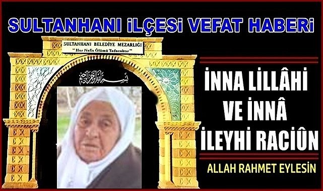 HACI EŞİ EŞE MUTLU VEFAT ETTİ 09.08.2022 SALI