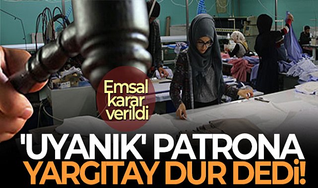 Patronun bordro oyunu Yargıtay&#039;dan döndü
