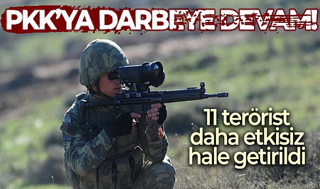 PKK&#039;ya darbeye devam! 11 terörist daha etkisiz hale getirildi