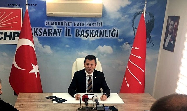 CHP İL BAŞKANI ERTÜRK &quot;AK PARTİ HEYETİ AKSARAY’A HOŞ GELMİŞ AMA ELİ BOŞ GELMİŞ&quot;
