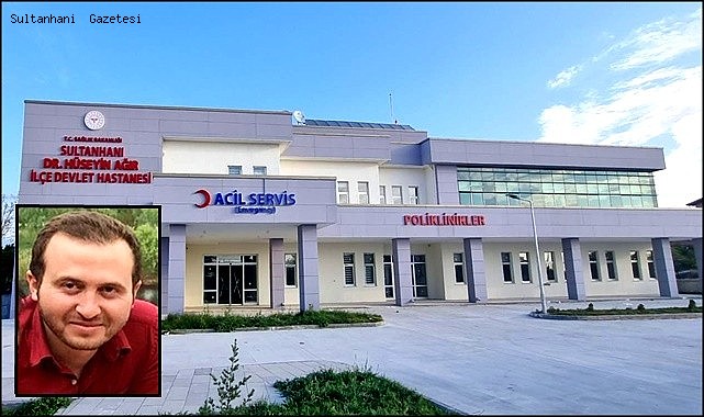 DOKTOR HÜSEYİN AĞIR İSMİ SULTANHANI DEVLET HASTANESİNDE YAŞATILACAK