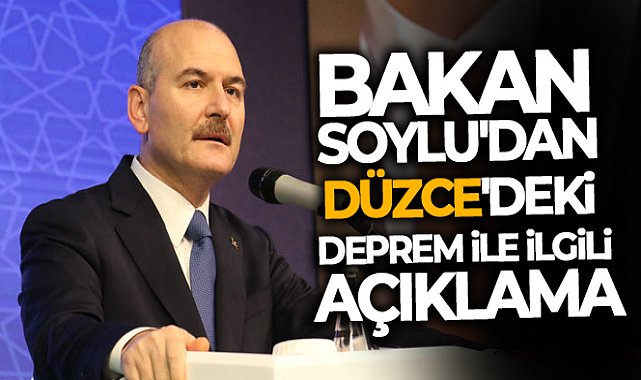Bakan Soylu&#039;dan Düzce&#039;deki deprem ile ilgili açıklama