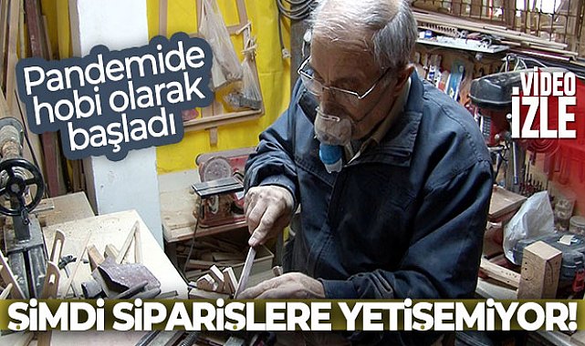 Pandemi de hobi olarak başladığı işte siparişlere yetişemiyor