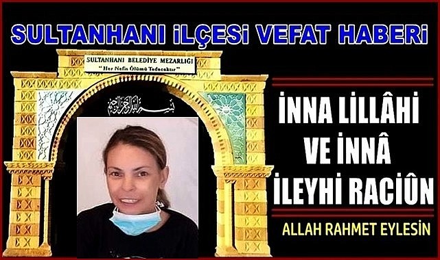 SALİH EŞİ BİRGÜL ASLANHAN VEFAT ETTİ 09.12.2022 CUMA
