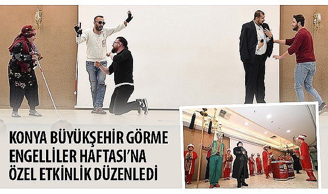 Konya Büyükşehir Görme Engelliler Haftası&#039;na Özel Etkinlik Düzenledi