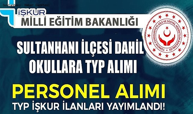 SULTANHANI İLÇESİ DAHİL İŞKUR’DAN NOTER KURASIYLA 320 KİŞİLİK TYP İŞÇİSİ ALIMI
