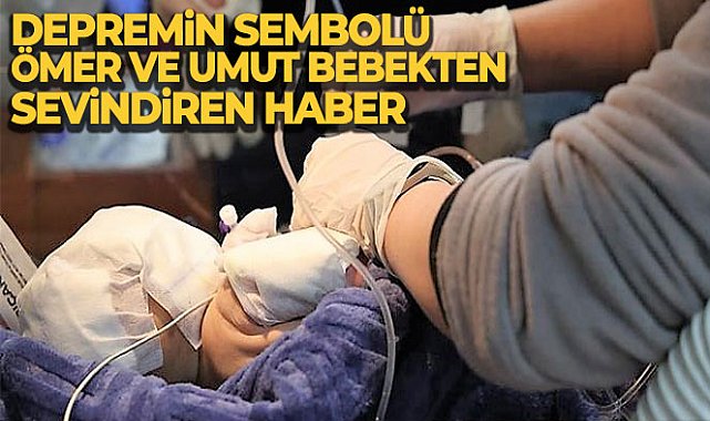 Depremin sembolü Ömer ve Umut bebekten sevindiren haber