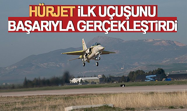 HÜRJET Jet Eğitim Uçağı ilk uçuşunu gerçekleştirdi