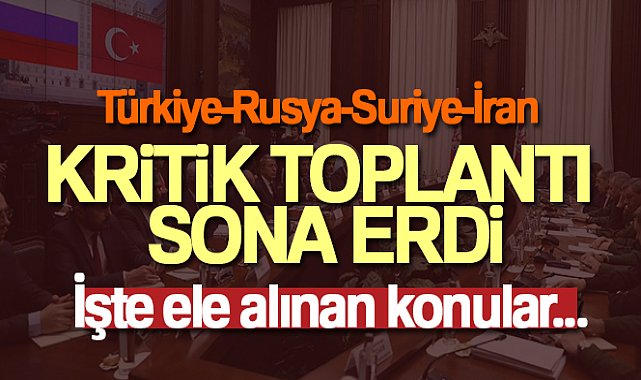 Moskova’daki dörtlü toplantıda Suriye’ye ilişkin güvenlik ve mültecilerin dönüş konuları ele alındı