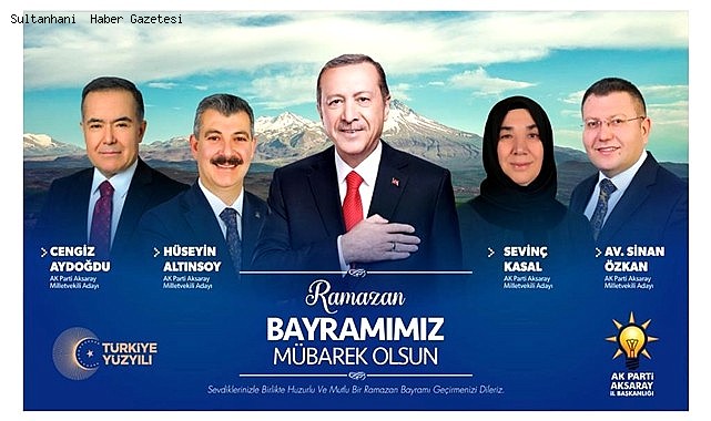 AK PARTİ AKSARAY İL BAŞKANI AKTÜRK&#039;TEN RAMAZAN BAYRAMI MESAJI