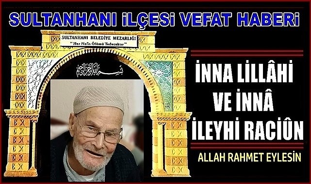İSMAİL OĞLU HACI HÜSEYİN ARSLANHAN VEFAT ETTİ 23.06.2023 CUMA