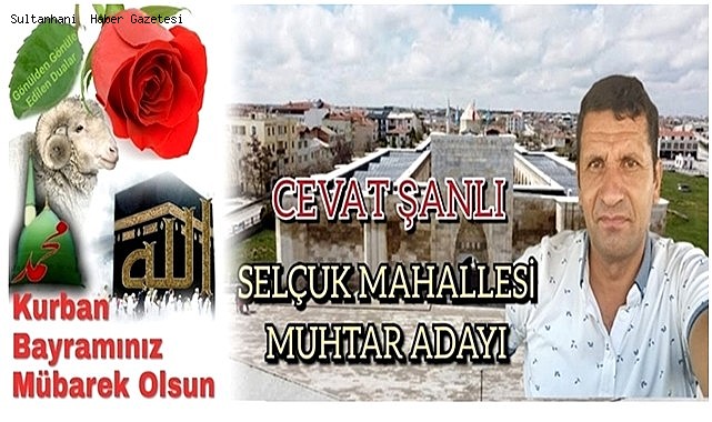 SELÇUK MAHALLESİ MUHTAR ADAYI CEVAT ŞANLI BAYRAMINIZI KUTLAR