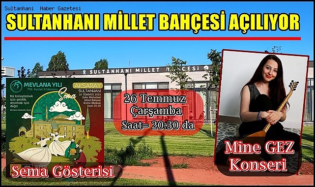 SULTANHANI MİLLET BAHÇESİ ve KÜLTÜR MERKEZİ AÇILIŞINA DAVET