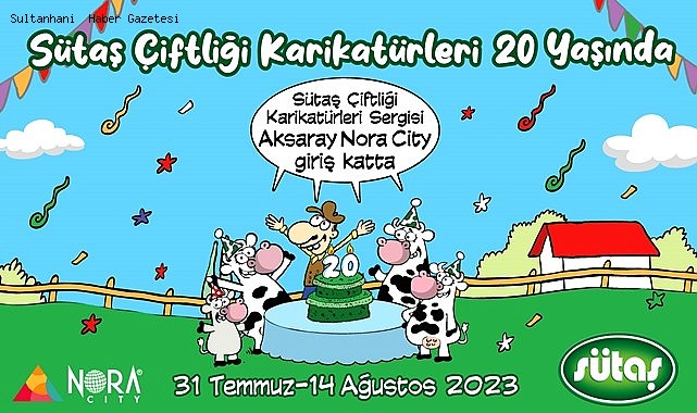 SÜTAŞ ÇİFTLİĞİ KARİKATÜRLERİ SERGİSİ 31 TEMMUZ-14 AĞUSTOS TARİHLERİ ARASINDA AKSARAY NORA CİTY’DE