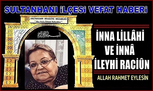 SEYİT ALİ DÖLEK KIZI SELMA SAKARYA VEFAT ETTİ