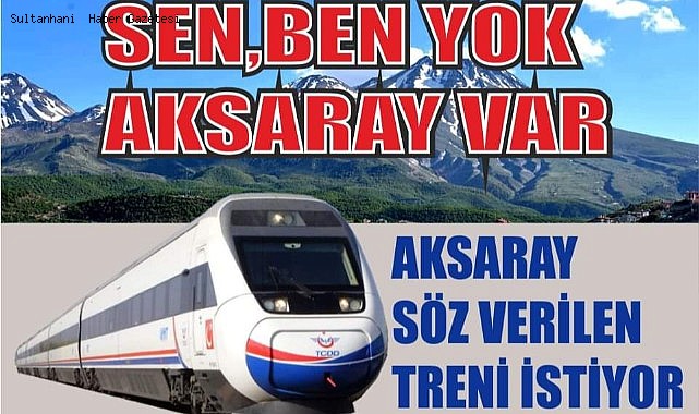 AKSARAYLILARIN TOPYEKUN ERDOĞAN&#039;DAN  BEKLENTİSİ NET  DEMİRYOLU İHALE TARİHİ!!!