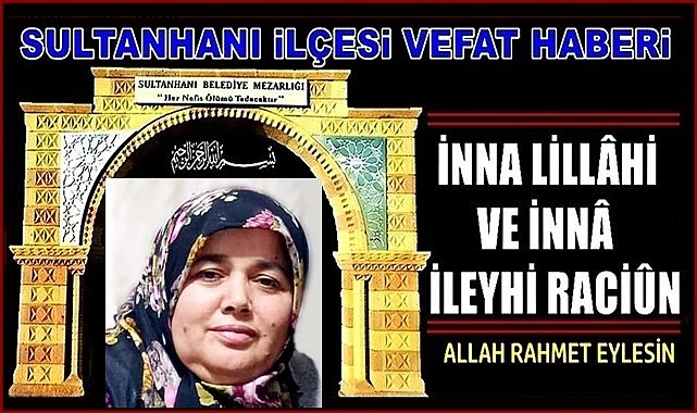 KADİR EŞİ EMET SIRLAN VEFAT ETTİ 18.03.2024 PAZARTESİ