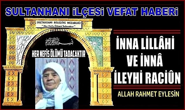 HALİT EŞİ ÜRİZİYE YUMUŞAK VEFAT ETTİ 26.04.2024 CUMA