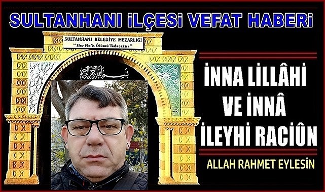 HASAN OĞLU ALAATTİN TOSUN VEFAT ETTİ 03.04.2024 ÇARŞAMBA