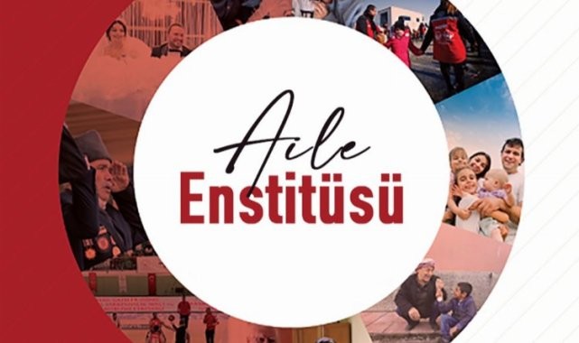 Aile yapısını güçlendirecek politikalar &quot;Aile Enstitüsü&quot; ile belirlenecek