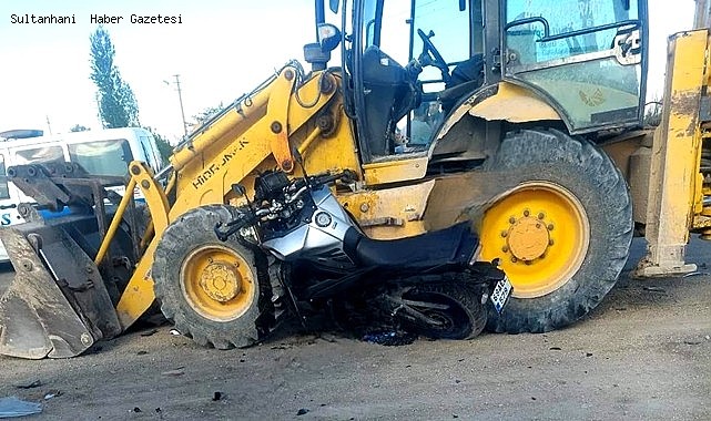 AKSARAY&#039;DA İŞ MAKİNESİNE ÇARPAN MOTOSİKLET SÜRÜCÜSÜ YAŞAMINI YİTİRDİ