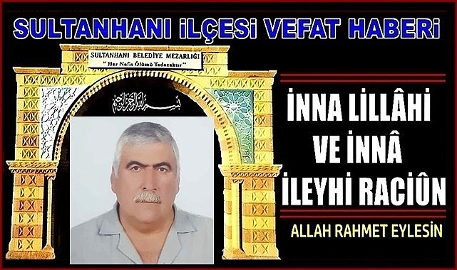 AHMET OĞLU ÇAPAN TOSUN VEFAT ETTİ 11.08.2024 PAZAR