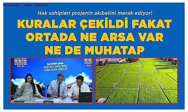 TOKİ SULTANHANI İLK EVİM ARSA TALİHLİLERİ 18 AYDIR ARSALARINI BEKLİYOR