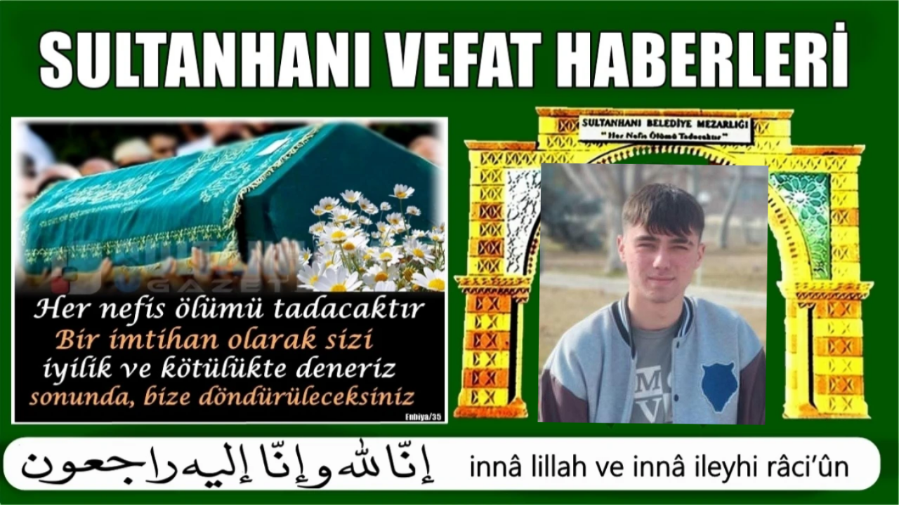 Güner Oğlu Ahmet Can Karakaya Vefat Etti 10.06.2025 Salı