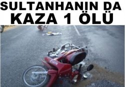 Son Dakika ! Sultanhanın Da Feci Kaza 1 ölü