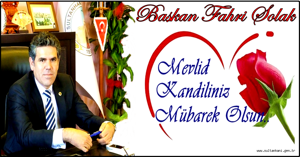 BAŞKAN FAHRİ SOLAK&#039;DAN MEVLİD KANDİLİ MESAJI
