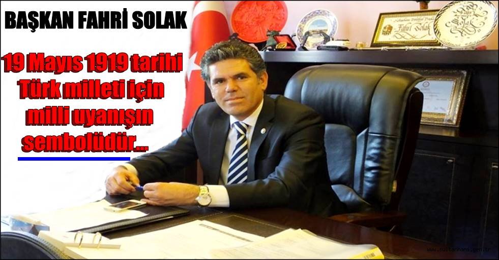 BAŞKAN FAHRİ SOLAK&#039;IN 19 MAYIS MESAJI