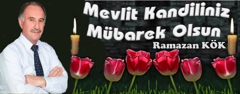 Belediye Başkan Adayı Ramazan Kök'ün Mevlit Kandili Mesajı