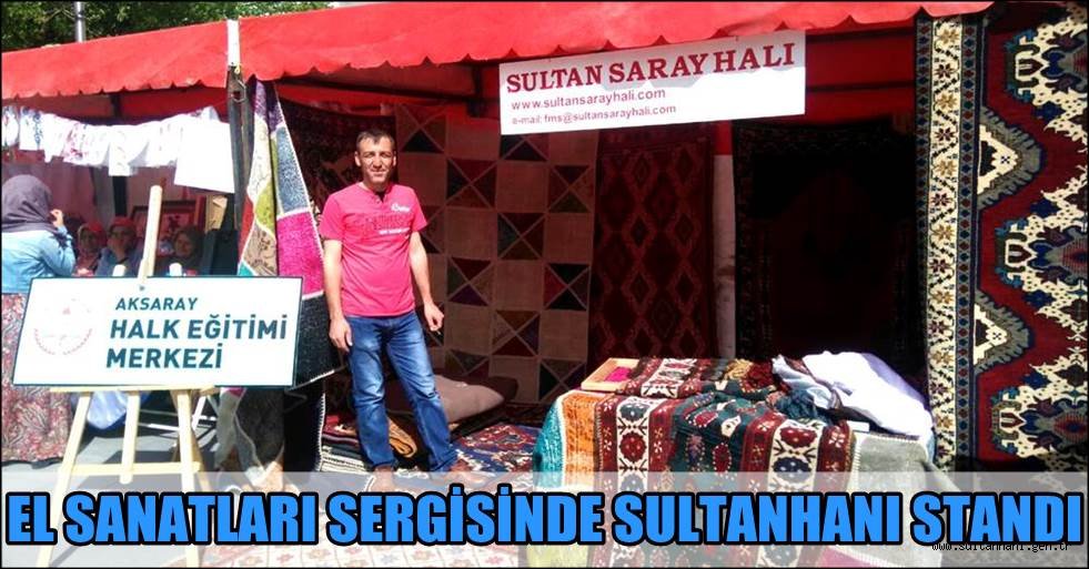 EL SANATLARI SERGİSİNDE SULTANHANI STANDI