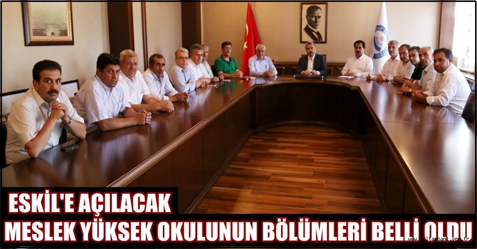 ESKİL&#039;E AÇILACAK MESLEK YÜKSEK OKULUNUN BÖLÜMLERİ BELLİ OLDU