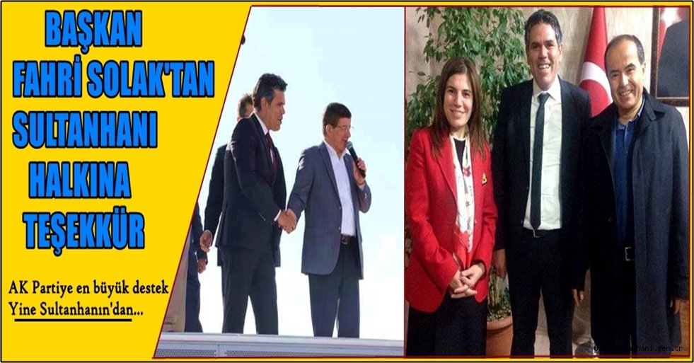 FAHRİ SOLAK'TAN SULTANHANI HALKINA TEŞEKKÜR