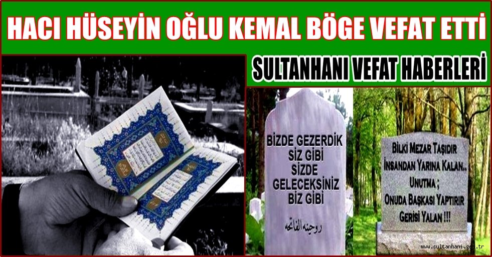 HACI HÜSEYİN OĞLU KEMAL BÖGE VEFAT ETTİ