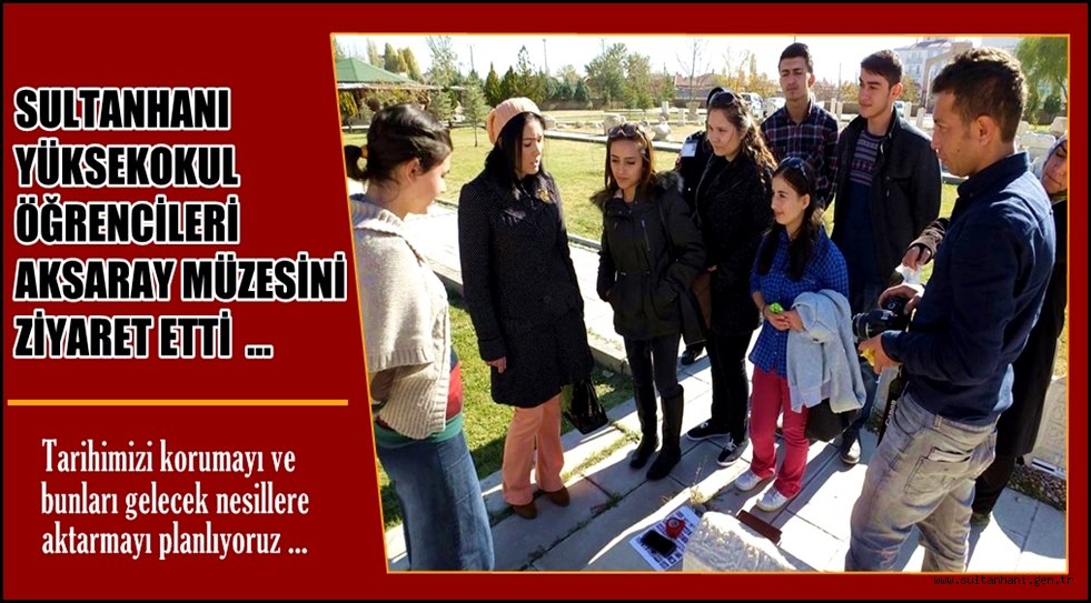 HALI DOKTORLARI AKSARAY MÜZESİNİ ZİYARET ETTİLER