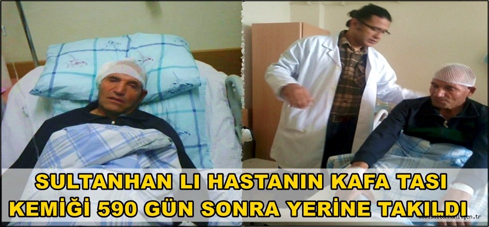 KARIN BOŞLUĞUNDA BEKLETİLEN KAFATASI KEMİĞİ 590 GÜN SONRA YERİNE TAKILDI