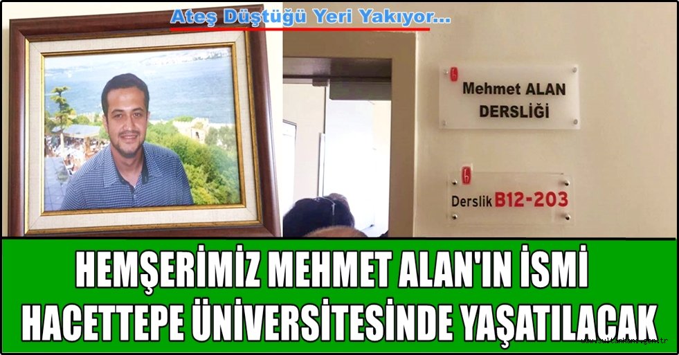 MEHMET ALAN'IN İSMİ HACETTEPE ÜNİVERSİTESİNDE YAŞATILACAK