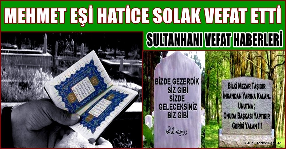 MEHMET EŞİ HATİCE SOLAK VEFAT ETTİ