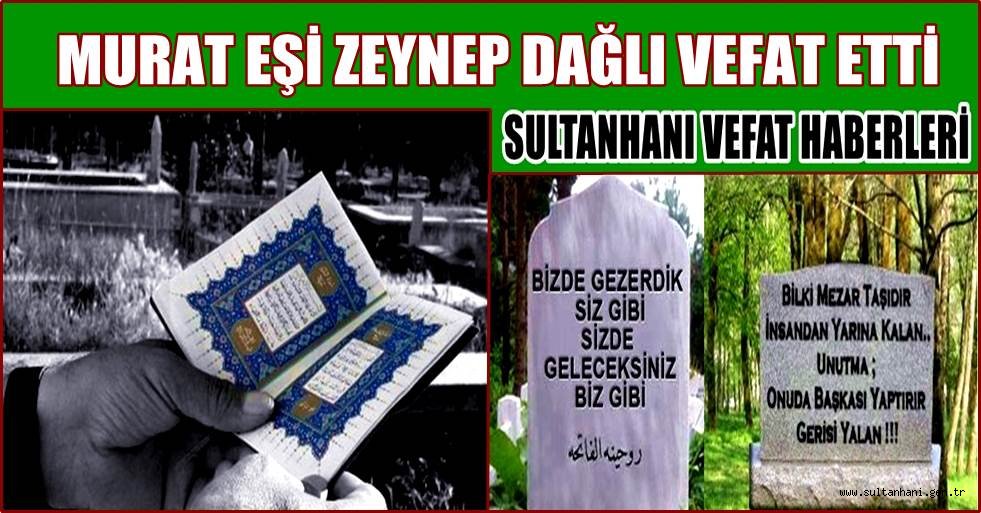 MURAT EŞİ ZEYNEP DAĞLI VEFAT ETTİ