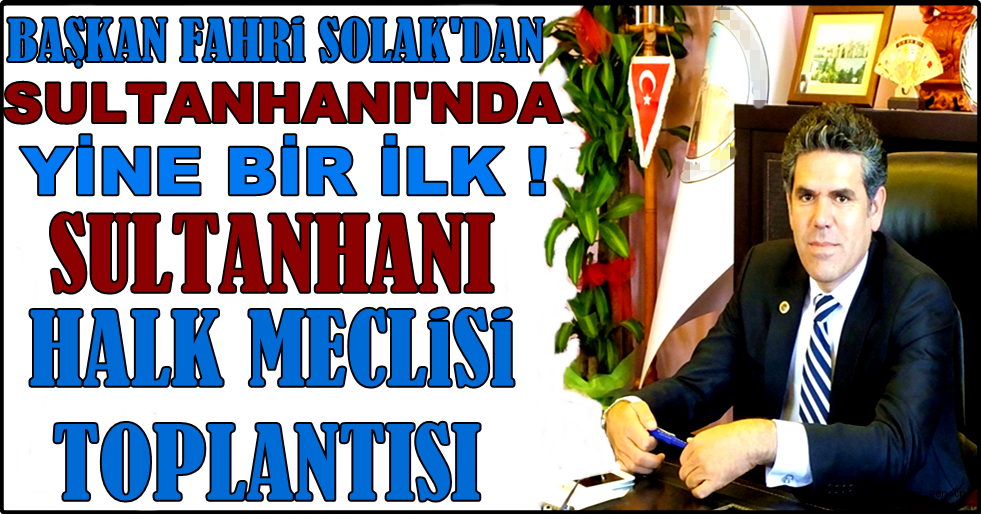 SULTANHANI BELEDİYESİ HALK MECLİSİ TOPLANTISI