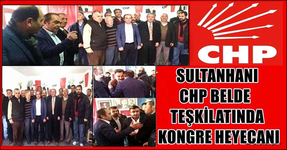 SULTANHANI CHP BELDE ÖRGÜTÜNDE KONGRE YAPILDI