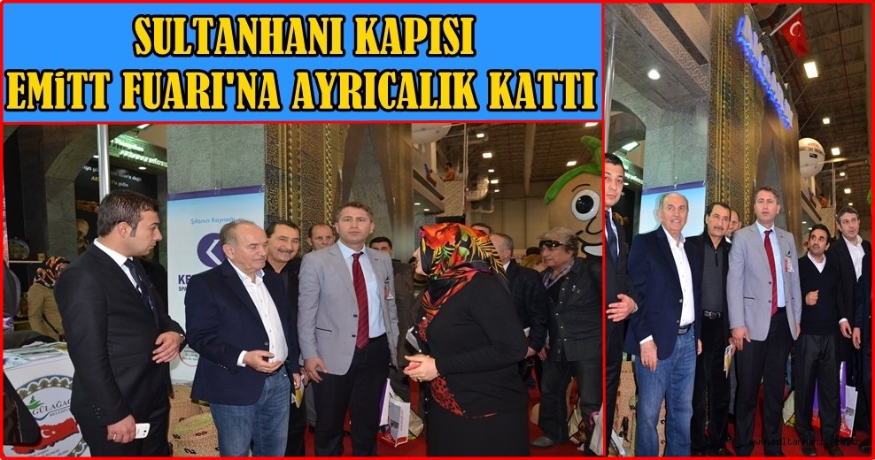 SULTANHANI KAPISI EMİTT FUARINA FARKLILIK KATTI