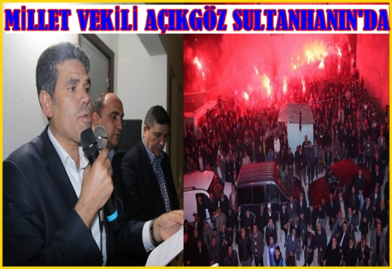 Sultanhanı Millet Vekili Ruhi Açıkgöz'ü Ağırladı