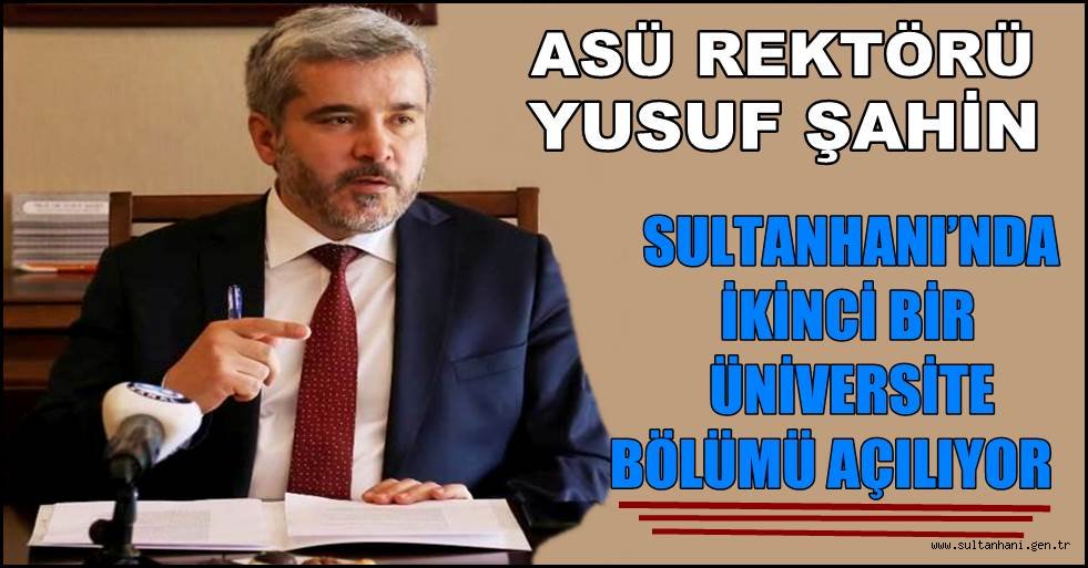 SULTANHANI’NDA İKİNCİ BİR ÜNİVERSİTE BÖLÜMÜ AÇILIYOR
