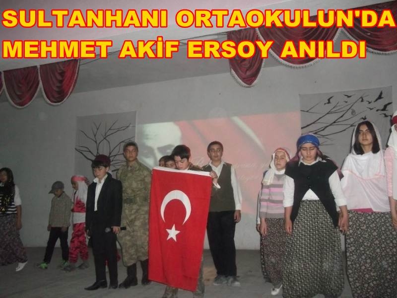 Sultanhanı Ortaokulun&#039;da Mehmet Akif Ersoy Anıldı