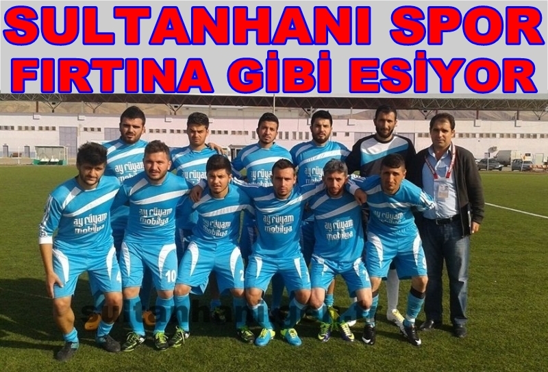 Sultanhanı Spor Fırtına Gibi Esiyor